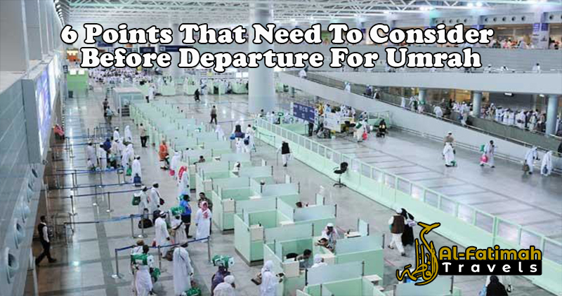 Points That Need To Consider Before Departure For Umrah